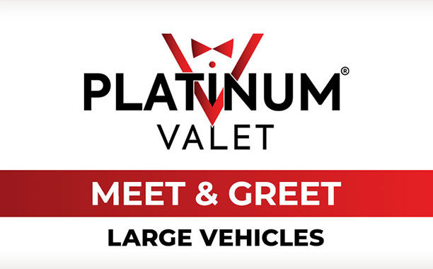 Platinum Valet - Meet & Greet - Large Vehicles